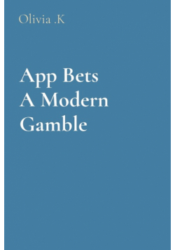App Bets  A Modern Gamble