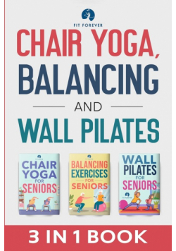 Chair Yoga, Balancing and Wall Pilates