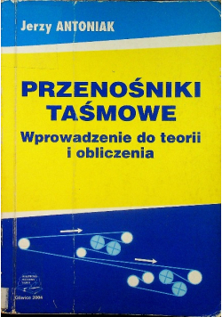 Przenośniki taśmowe Wprowadzenie do teorii i obliczenia