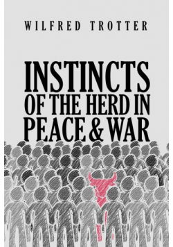 Instincts of the Herd in Peace and War