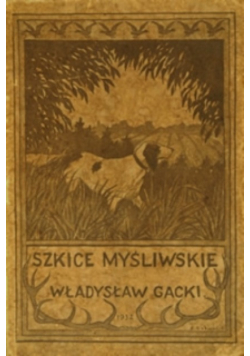Szkice Myśliwskie 1932 r.