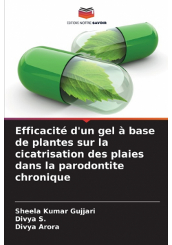 Efficacité d'un gel à base de plantes sur la cicatrisation des plaies dans la parodontite chronique