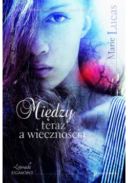 Lucas Marie - Między teraz a wiecznością