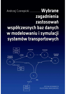 Wybrane zagadnienia zastosowań współczesnych baz danych w modelowaniu i symulacji systemów transportowych
