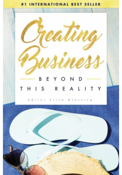 Creating Business Beyond This Reality