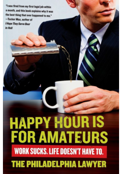Happy Hour Is for Amateurs