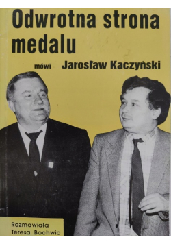 Odwrotna strona medalu mówi Jarosław Kaczyński