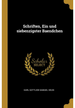 Schriften, Ein und siebenzigster Baendchen