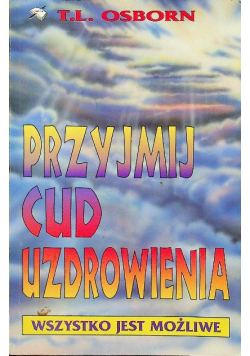 Przyjmij cud uzdrowienia