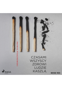 Czasami wszyscy zdrowi ludzie kaszlą