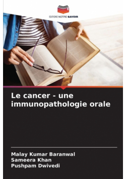 Le cancer - une immunopathologie orale