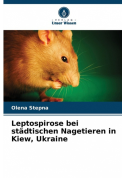 Leptospirose bei städtischen Nagetieren in Kiew, Ukraine