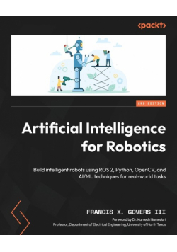 Artificial Intelligence for Robotics - Second Edition