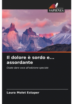 Il dolore è sordo e... assordante
