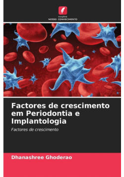 Factores de crescimento em Periodontia e Implantologia
