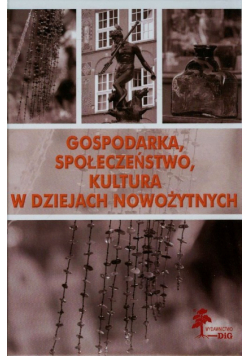 Gospodarka społeczeństwo kultura w dziejach nowożytnych