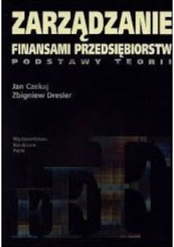 Zarządzanie finansami przedsiębiorstw podstawy teorii