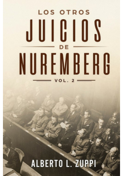 Los Otros Juicios de Nuremberg, V. 2 (Capítulo Séptimo - Noveno)