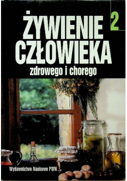 Żywienie człowieka zdrowego i chorego Tom 2
