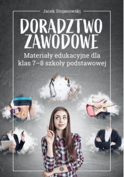 Doradztwo zawodowe Materiały edukacyjne 7-8 SP