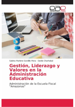 Gestión, Liderazgo y Valores en la Administración Educativa