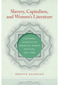 Slavery, Capitalism, and Women's Literature