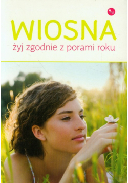 Wiosna Żyj zgodnie z porą roku  /MG