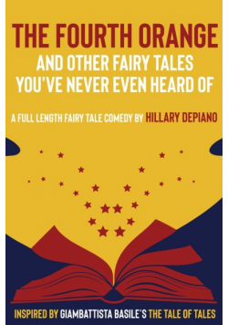 The Fourth Orange and Other Fairy Tales You've Never Even Heard Of