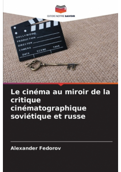 Le cinéma au miroir de la critique cinématographique soviétique et russe