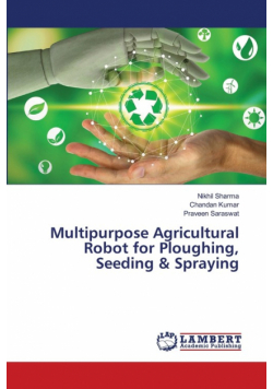 Multipurpose Agricultural Robot for Ploughing, Seeding & Spraying