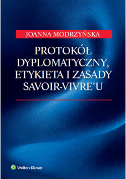 Protokół dyplomatyczny, etykieta i zasady savoir-vivre'u