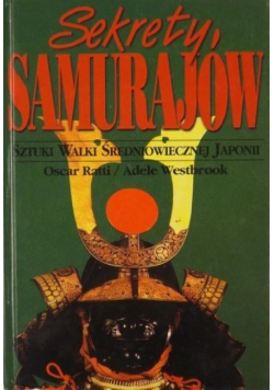 Sekrety samurajów Sztuki walki średniowiecznej Japonii