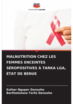 Malnutrition Chez Les Femmes Enceintes Séropositives À Tarka Lga, État De Benue