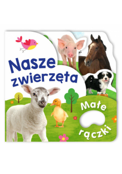 Małe rączki Nasze zwierzęta
