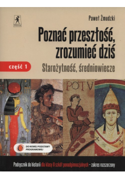 Poznać przeszłość zrozumieć dziś 2 Historia Starożytność średniowiecze Podręcznik Część 1 Zakres rozszerzony.