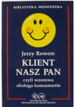 Klient nasz pan czyli wzorowa obsługa konsumenta