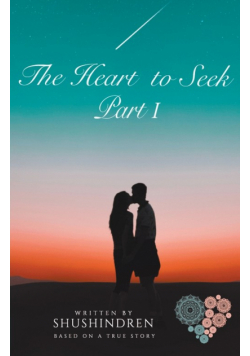 The Heart to Seek Part I