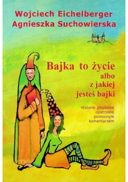 Bajka to życie albo z jakiej jesteś bajki