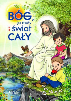 Bóg ja mały i świat cały