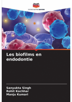 Les biofilms en endodontie