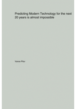 Predicting Modern Technology for the next 20 years is almost impossible