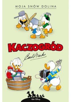 Kaczogród Moja snów dolina i inne historie z lat 1953 1954