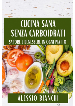 Cucina Sana Senza Carboidrati