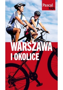 Pascal bajk. Warszawa i okolice na rowerze