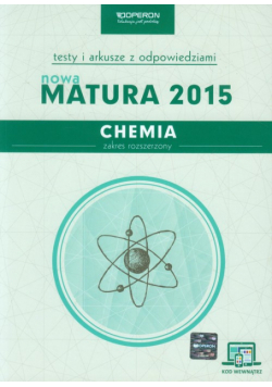 Chemia Nowa Matura 2015 Testy i arkusze z odpowiedziami Zakres rozszerzony ze zdrapką