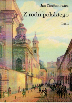 Z rodu polskiego Tom 1