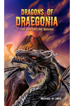 Dragons of Draegonia - The Adventure Begins Book 1
