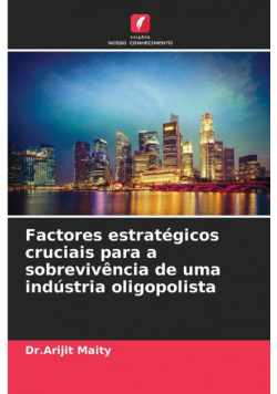 Factores estratégicos cruciais para a sobrevivência de uma indústria oligopolista
