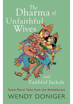 The Dharma of Unfaithful Wives and Faithful Jackals