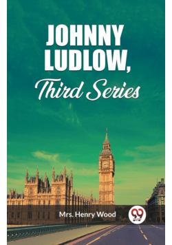 Johnny Ludlow, Third Series